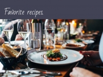 Презентация по английскому языку на тему Любимые рецепты (Spotlight 8)