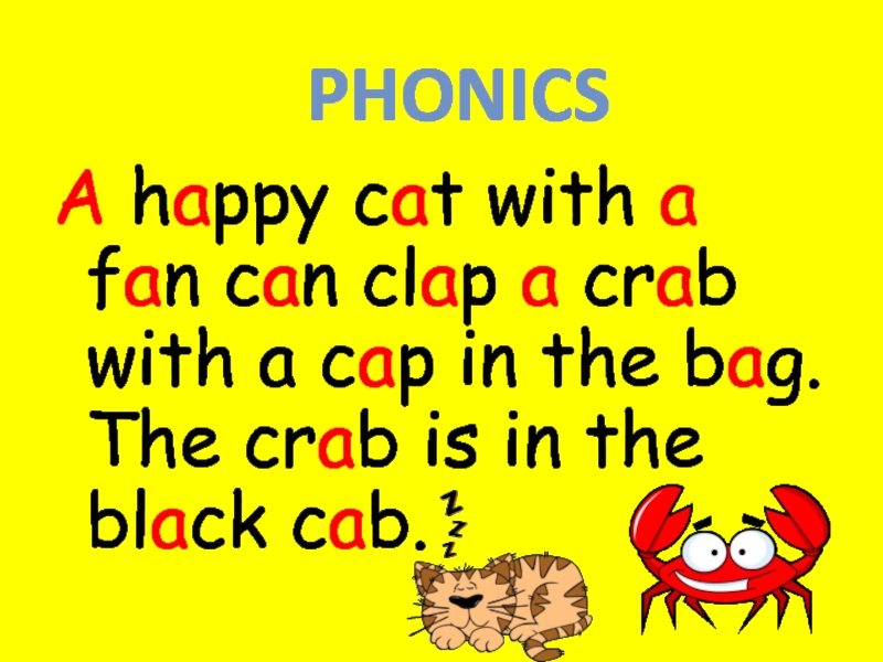 A happy cat with a fan can clap a crab with a cap in the bag. The