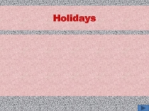 Презентация по английскому языку на тему Holidays (6 класс)