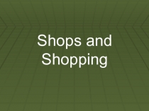 Презентація на тему Shops and Shopping