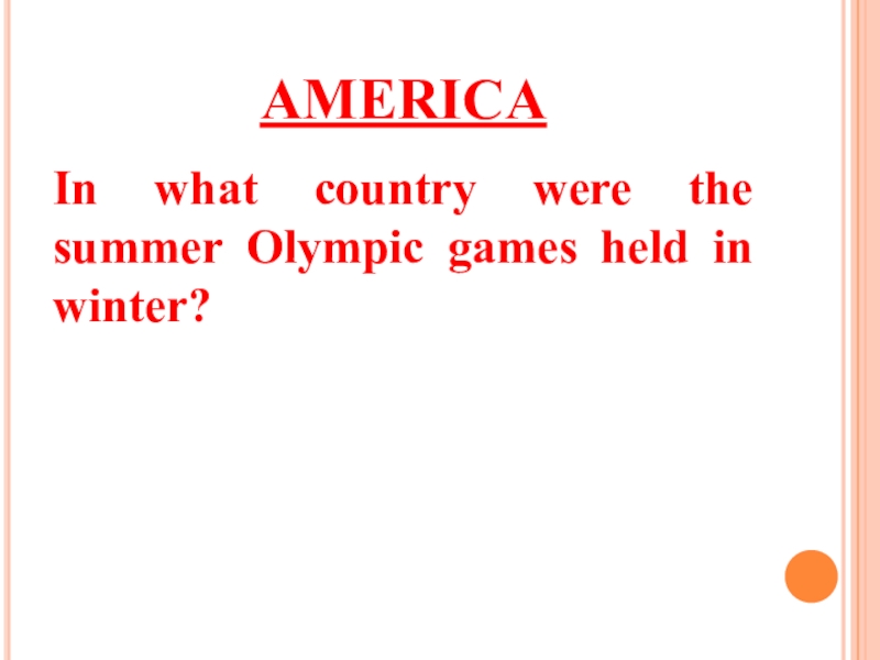 AMERICAIn what country were the summer Olympic games held in winter?
