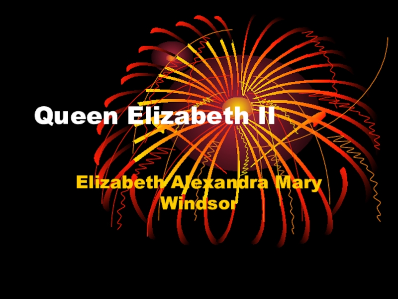 Презентация Презентация по английскому языку на тему Королева Елизавета