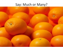 Презентация к уроку английского языка Food: Much or Many? (3 класс)