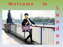 Урок - презентация на тему Путешествие в Лондон.