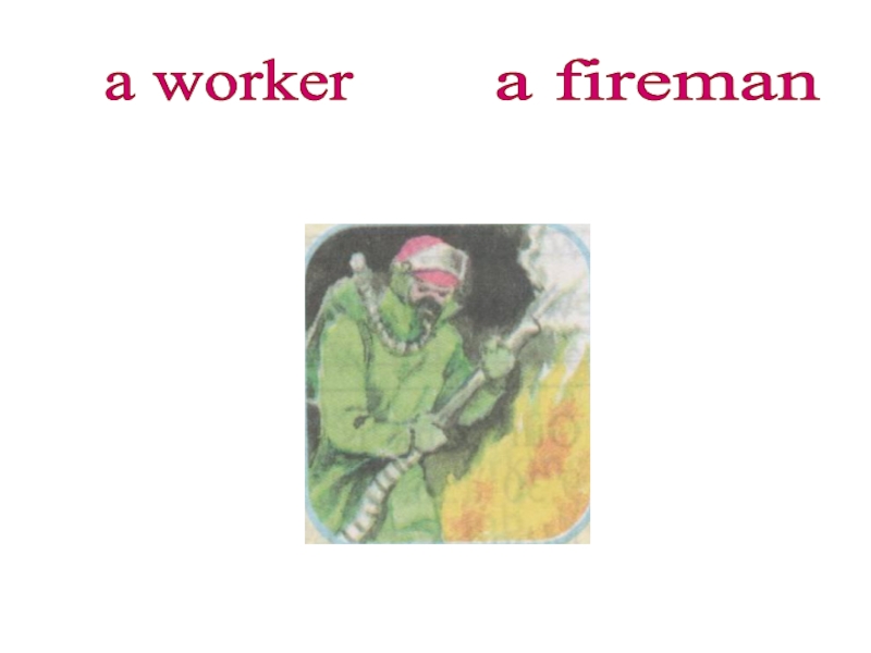a workera fireman