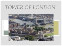 Презентация The Tower of London