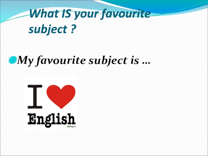 My favourite subject is i like. What is your favourite subject. My favourite subject. Проект по английскому my favourite subject. Текст по английскому my favourite subject.