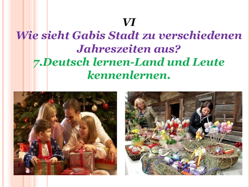 Презентация Презентация к уроку немецкого языка в 5 классе к темеКак выглядит город Габи в разные времена года?