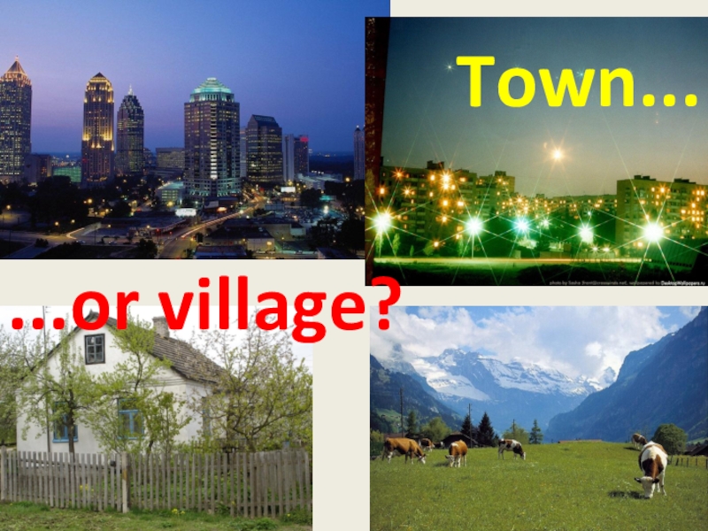Презентация Презентация по английскому языку на тему Town or village