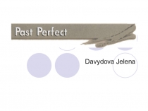 Презентация по английскому языку на тему Past Perfect
