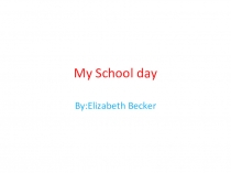 Ашық сабақ My school day