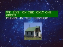 ПРЕЗЕНТАЦИЯ НА АНГЛИЙСКОМ ЗЕЛЕНАЯ ПЛАНЕТА