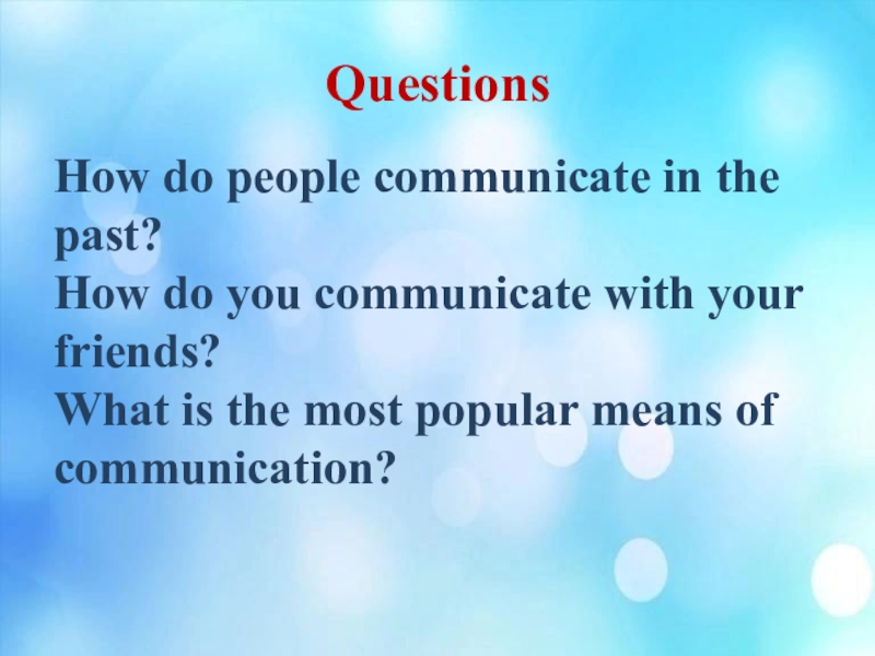 We can communicate. How did people communicate in the past?. Ways of communication in the past. How do people communicate. Communication used in the past.