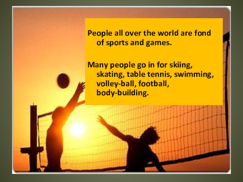 I fond of sport. People all over the World are fond of Sports and games. Объявления на английском языке про волейбол. Why do people all over the World are fond of Sports and games перевод. Why do people all over the World are fond of Sports and games ответы на вопросы.