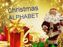 Презентация по английскому языку Christmas Alphabet