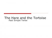 Презентация по английскому языку The Hare And The Tortoise 11 b Spotlight 4