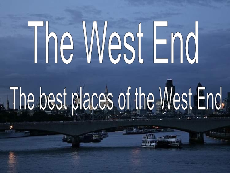 The West EndThe best places of the West End