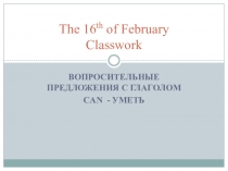 Презентация по английскому языку по теме Вопросительные предложения с глаголом can (2 класс)