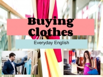 Презентация по английскому языку на тему Повседневный английский. Покупка вещей (8 класс)