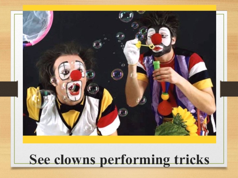 Clowns performing tricks перевод. See Clowns performing Tricks. Специализации клоуны. Всемирный клоун. Клоун на английском языке.