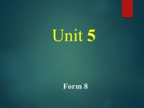 Презентация по английскому языку к уроку 5, класс 8