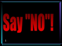 Презентация за здоровый образ жизни Say NO! на английском языке
