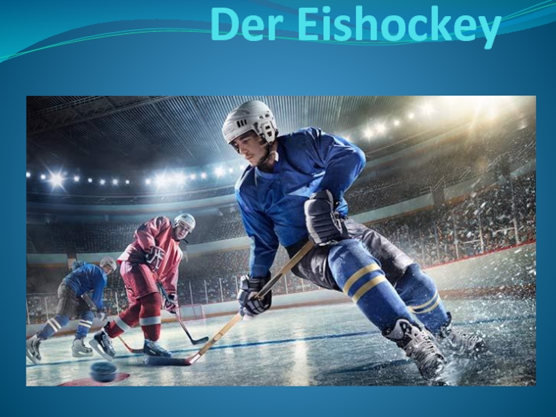 Презентация Презентация по немецкому языку на тему Der Eishockey