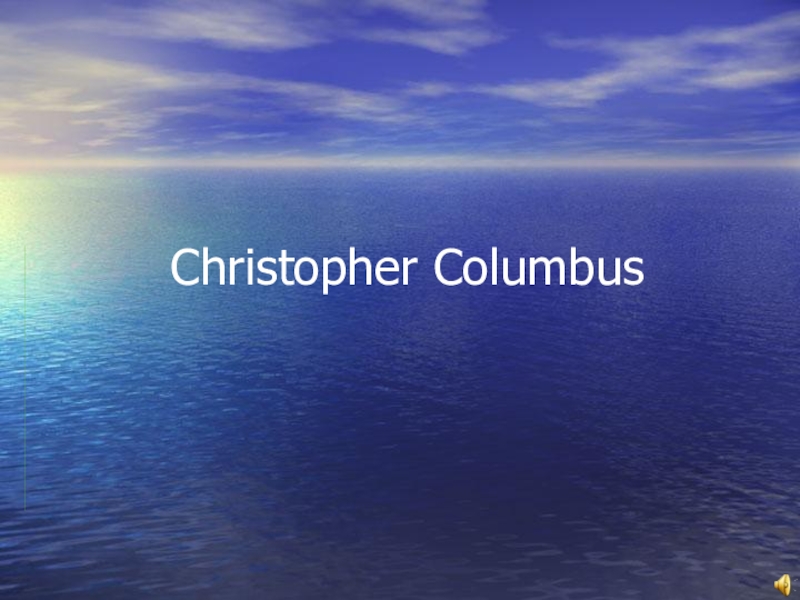 Презентация Christopher Columbus