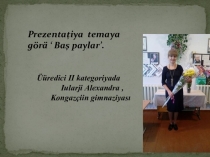 Презентация по гагаузскому языку на тему  Baş paylar.