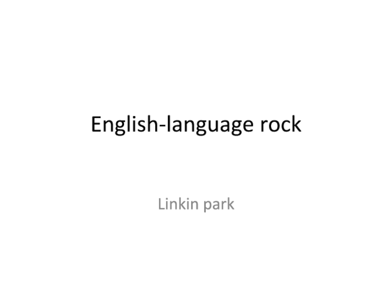 Презентация Презентация по английскому языку на тему English-language rock