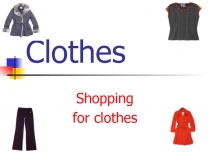 Презентация по английскому языку на тему  Сlothes
