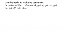 Презентация по английскому языку на тему ПРактика употребления глаголов с видами транспорта (10 класс)