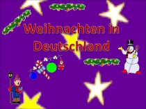 Презентация по немецкому языку на тему Weihnachten in Deutschland