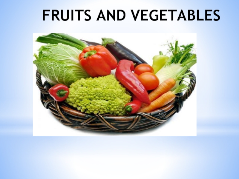 Презентация Презентация по английскому языку на темуФрукты и овощи