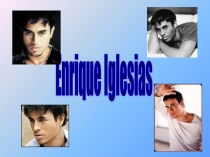 Презентация по английскому языку на тему Famous people. Enrique Iglesias