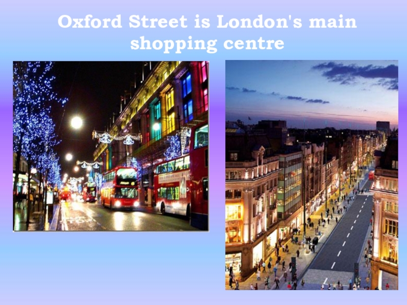 Oxford street shopping. Оксфорд стрит (англ. Oxford Street). Интересные факта про Оксфорд стрит. Оксфорд-стрит в Лондоне на английском. Oxford Street кратко.