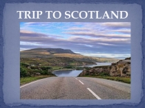 Презентация по английскому языку на тему SCOTLAND AND SCOTS