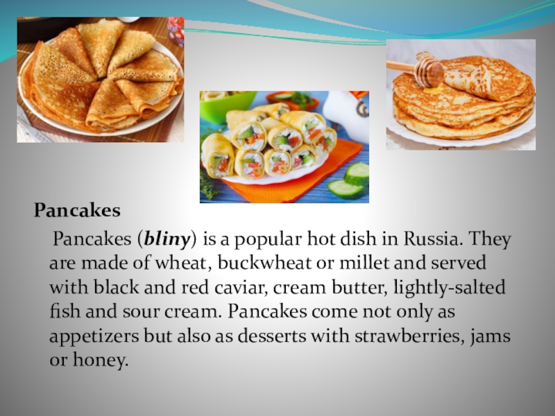 True Russian bliny were made from a Buckwheat Millet Pea