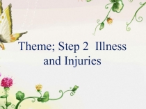 Theme; Step 2 Illness and Injuries