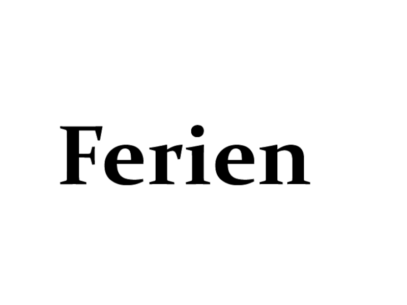 Презентация Презентация по немецкому языку на тему Ferien 6 класс