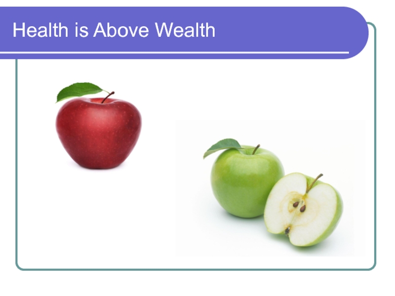 Презентация health is above wealth 7 класс биболетова