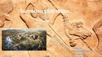 Презентация по английскому языку на тему Шумеры