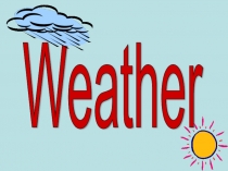 Презентация по английскому языку на тему  Weather 6 класс.