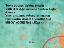 Презентация по английскому языку на тему Visiting Britain (6 класс)
