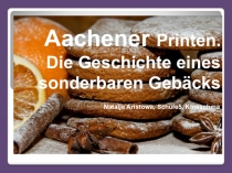 Презентация к уроку немецкого языка Аахенские пряники