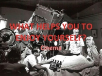 Презентация по английскому языку на тему кино (по учебнику В.П. Кузовлева для 10-11 кл.)