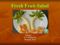 Презентация Fresh Fruit Salad