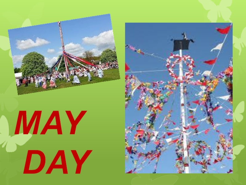 Make may day. May Day проект. May Day презентация. Презентация по теме Mayday. May Day презентация на английском.