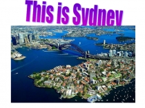 Презентация к уроку по теме: Это Сидней.