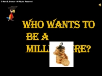 Презентация по английскому языку на тему Who wants to be a millionaire? Кто хочет стать миллионером?